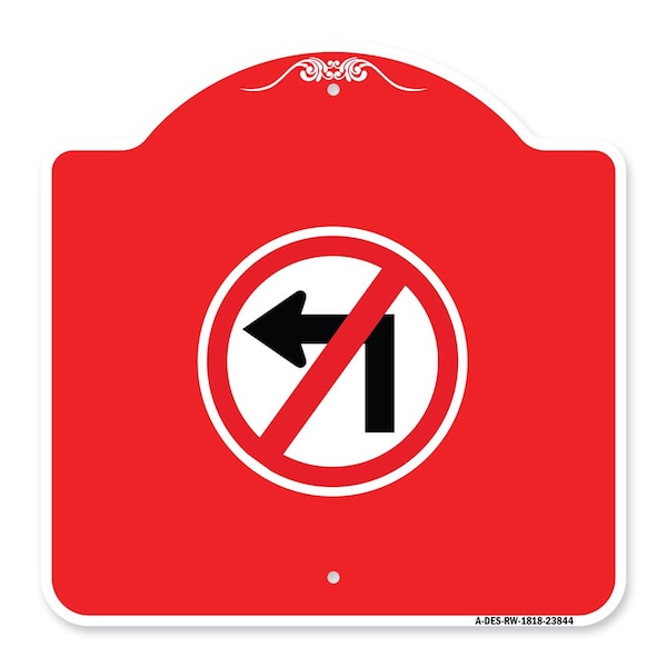Signmission Designer Series No Left Turn Graphic Only, Red & White Aluminum Sign, 18" x 18", RW-1818-23844 A-DES-RW-1818-23844 - main
